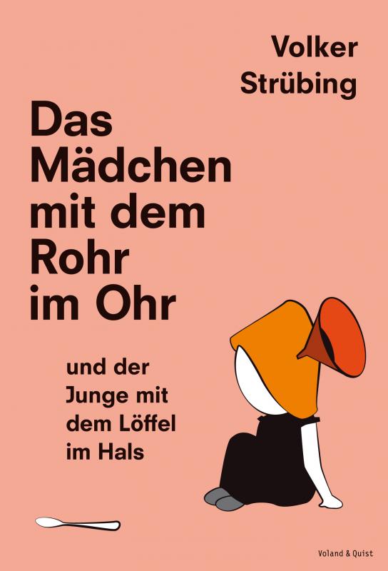 Cover-Bild Das Mädchen mit dem Rohr im Ohr und der Junge mit dem Löffel im Hals