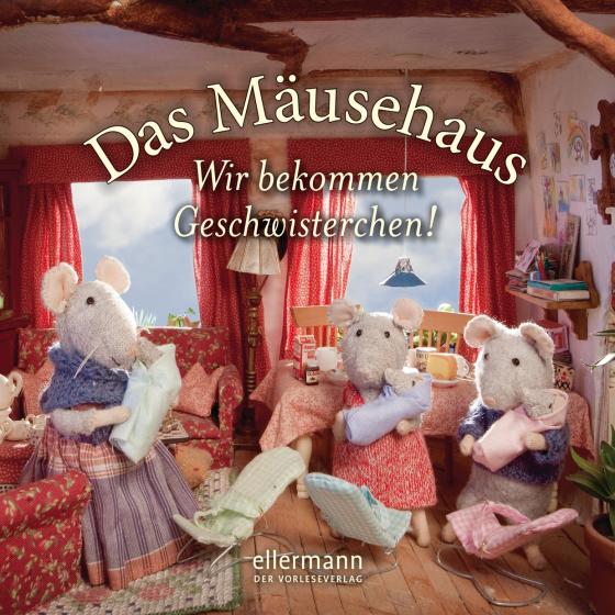 Cover-Bild Das Mäusehaus - Wir bekommen Geschwisterchen!