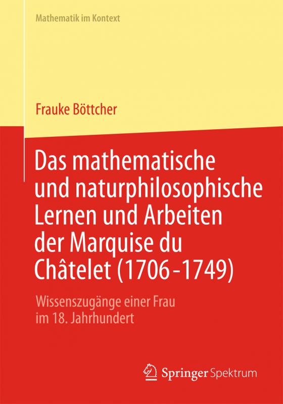 Cover-Bild Das mathematische und naturphilosophische Lernen und Arbeiten der Marquise du Châtelet (1706-1749)