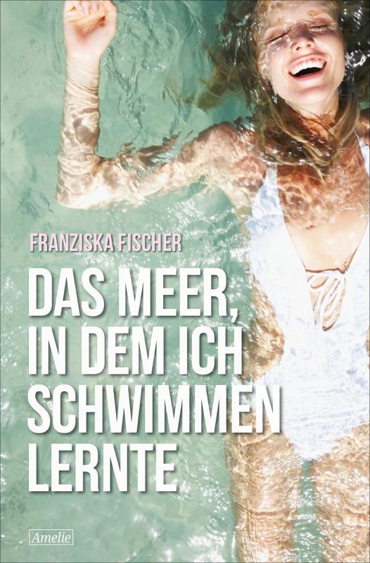 Cover-Bild Das Meer, in dem ich schwimmen lernte