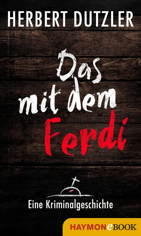 Cover-Bild Das mit dem Ferdi. Eine Kriminalgeschichte