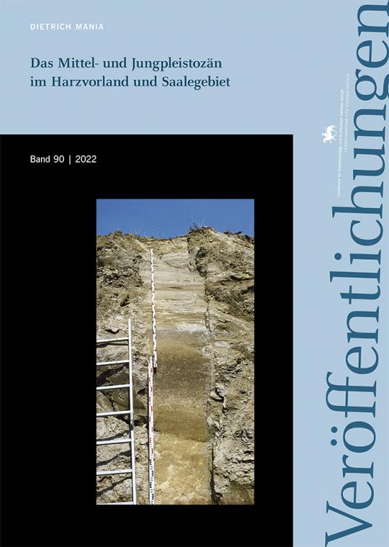 Cover-Bild Das Mittel- und Jungpleistozän im Harzvorland und Saalegebiet (Veröffentlichungen des Landesamtes für Denkmalpflege und Archäologie Sachsen-Anhalt 90)
