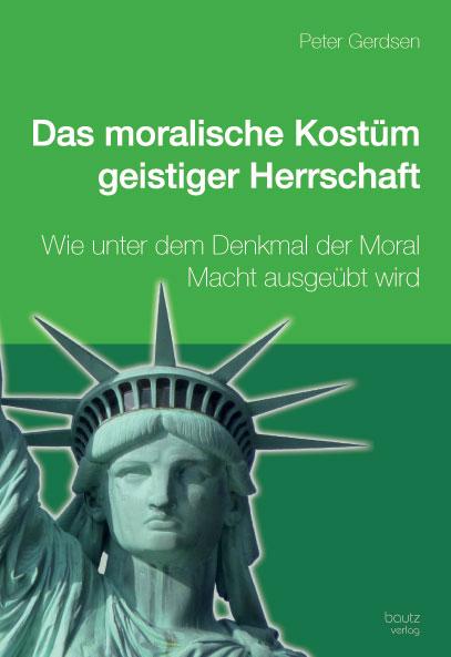 Cover-Bild Das moralische Kostüm geistiger Herrschaft