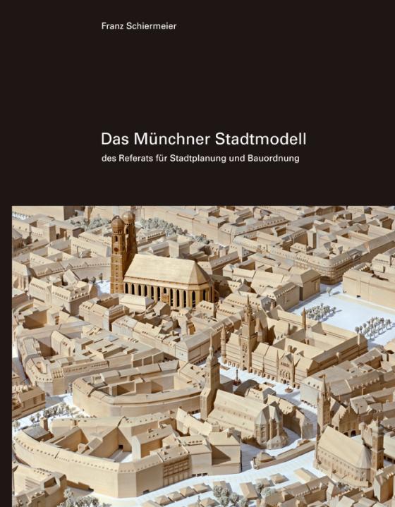 Cover-Bild Das Münchner Stadtmodell