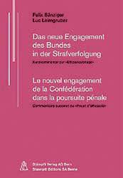 Cover-Bild Das neue Engagement des Bundes in der Strafverfolgung /Le nouvel engagement de la Confederation dans la poursuite penale