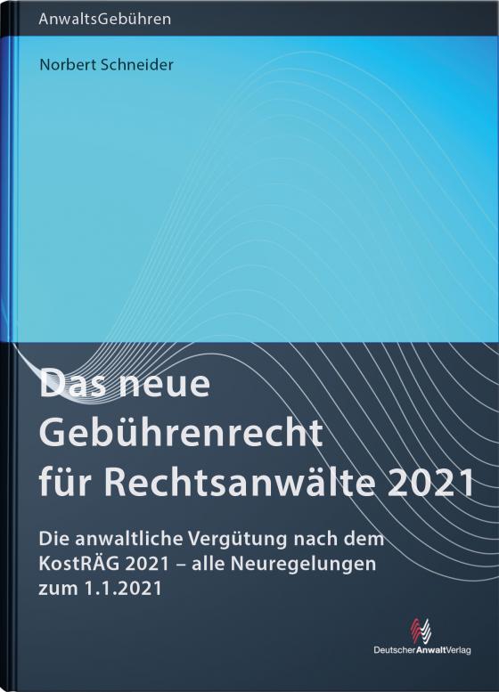 Cover-Bild Das neue Gebührenrecht für Rechtsanwälte 2021