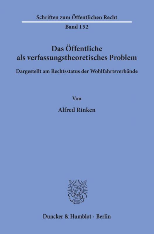 Cover-Bild Das Öffentliche als verfassungstheoretisches Problem, dargestellt am Rechtsstatus der Wohlfahrtsverbände.
