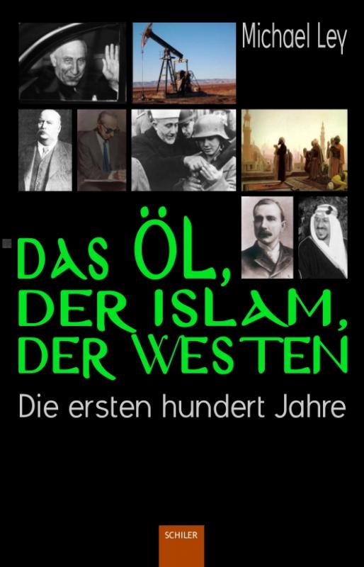 Cover-Bild Das Öl, der Islam, der Westen