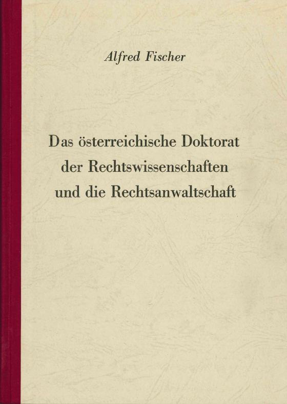 Cover-Bild Das österreichische Doktorat der Rechtswissenschaften und die Rechtsanwaltschaft