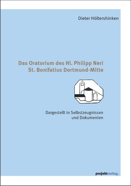 Cover-Bild Das Oratorium des Hl. Philipp Neri St. Bonifatius Dortmund-Mitte