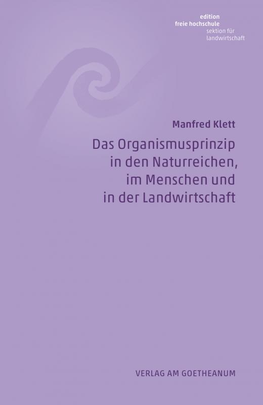 Cover-Bild Das Organismusprinzip in den Naturreichen, im Menschen und in der Landwirtschaft