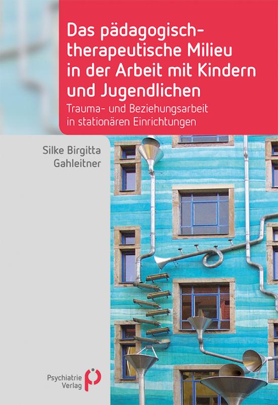 Cover-Bild Das pädagogisch-therapeutische Milieu in der Arbeit mit Kindern und Jugendlichen