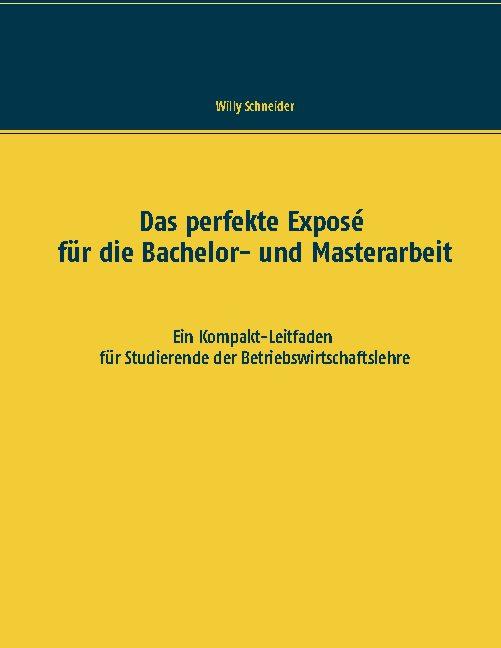Cover-Bild Das perfekte Exposé für die Bachelor- und Masterarbeit