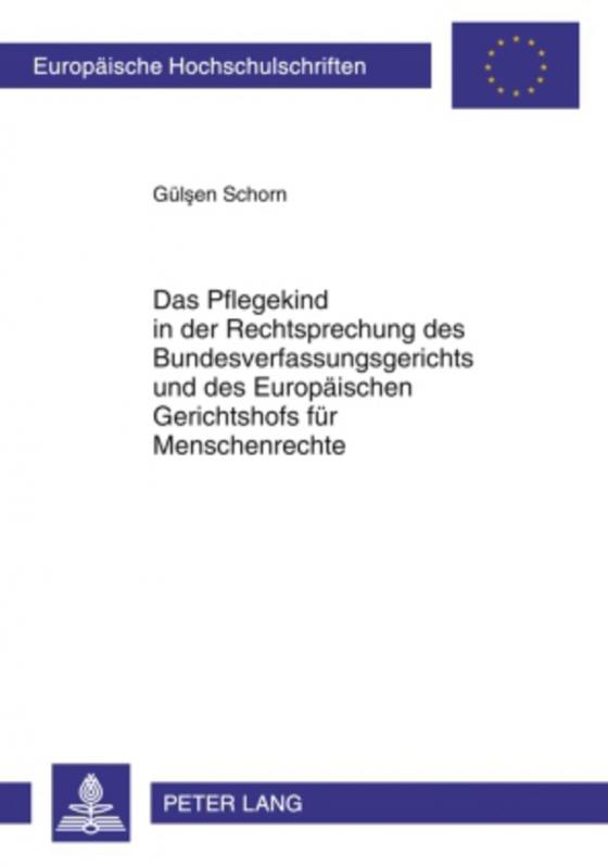 Cover-Bild Das Pflegekind in der Rechtsprechung des Bundesverfassungsgerichts und des Europäischen Gerichtshofs für Menschenrechte