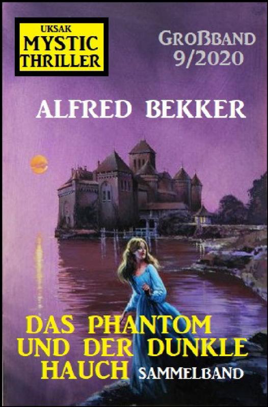 Cover-Bild Das Phantom und der dunkle Hauch: Mystic Thriller Großband 9/2020