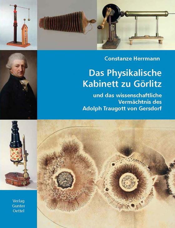 Cover-Bild Das Physikalische Kabinett zu Görlitz und das wissenschaftliche Vermächtnis des Adolph Traugott von Gersdorf