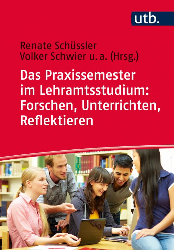 Cover-Bild Das Praxissemester im Lehramtsstudium: Forschen, Unterrichten, Reflektieren