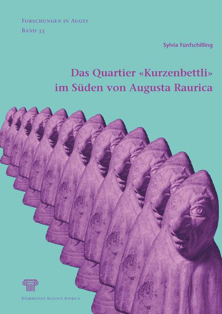 Cover-Bild Das Quartier "Kurzenbettli" im Süden von Augusta Raurica