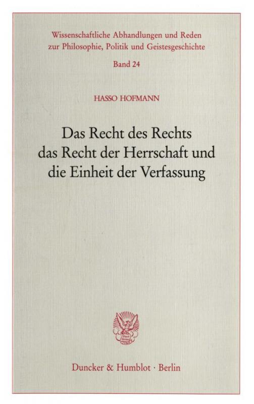 Cover-Bild Das Recht des Rechts, das Recht der Herrschaft und die Einheit der Verfassung.