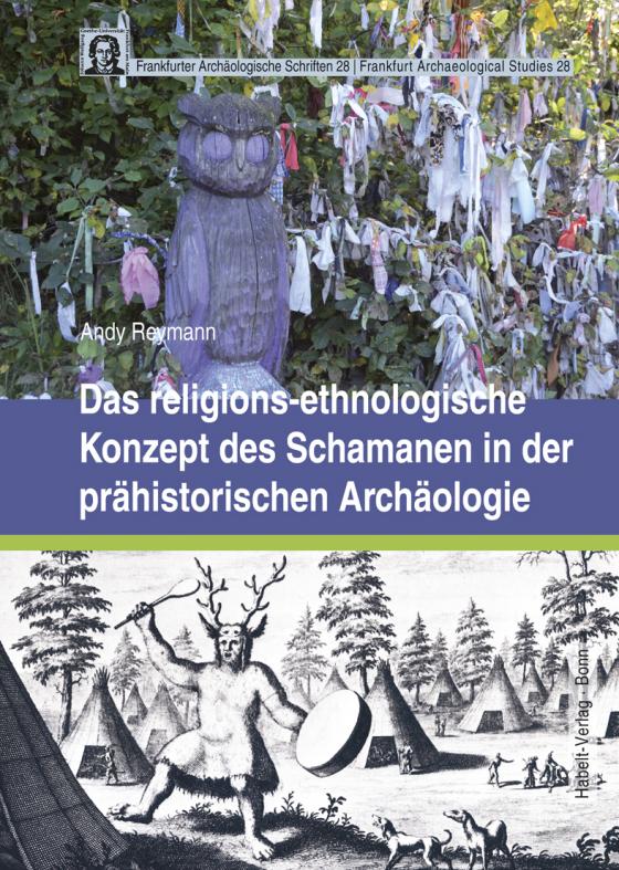 Cover-Bild Das religions-ethnologische Konzept des Schamanen in der prähistorischen Archäologie