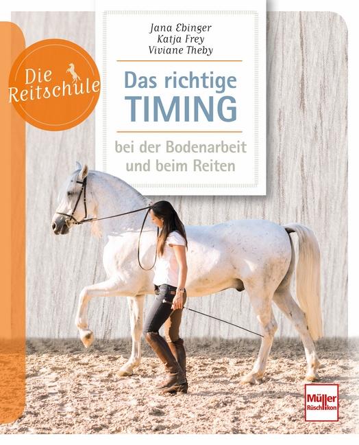 Cover-Bild Das richtige Timing - bei der Bodenarbeit und beim Reiten