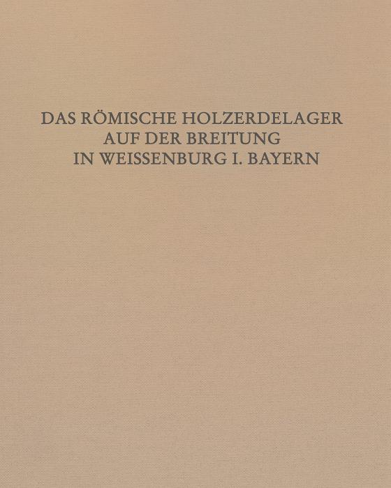 Cover-Bild Das Römische Holz-Erde-Kastell auf der Breitung in Weißenburg i. Bay.