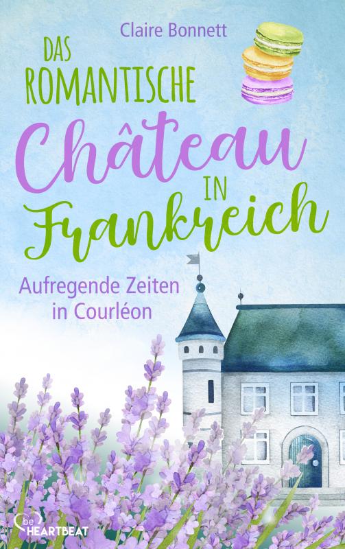 Cover-Bild Das romantische Château in Frankreich – Aufregende Zeiten in Courléon