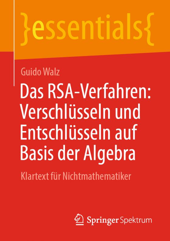 Cover-Bild Das RSA-Verfahren: Verschlüsseln und Entschlüsseln auf Basis der Algebra