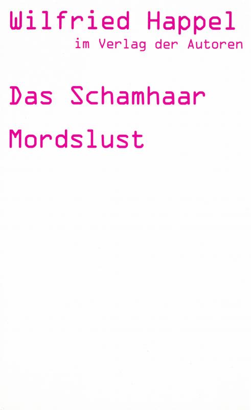 Cover-Bild Das Schamhaar /Mordslust /Zwei Stücke
