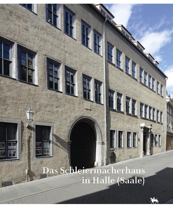 Cover-Bild Das Schleiermacherhaus in Halle (Saale). Beiträge zur Bau- und Nutzungsgeschichte (Beiträge zur Denkmalkunde 14)