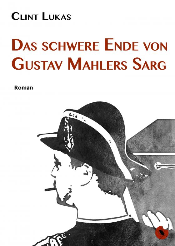 Cover-Bild Das schwere Ende von Gustav Mahlers Sarg