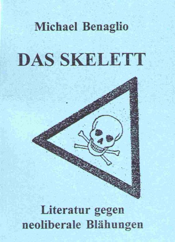 Cover-Bild Das Skelett - Literatur gegen neoliberale Blähungen