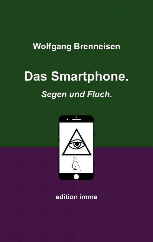 Cover-Bild Das Smartphone. Segen und Fluch.