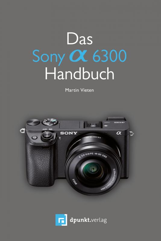 Cover-Bild Das Sony Alpha 6300 Handbuch