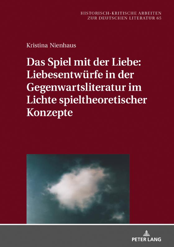 Cover-Bild Das Spiel mit der Liebe: Liebesentwürfe in der Gegenwartsliteratur im Lichte spieltheoretischer Konzepte