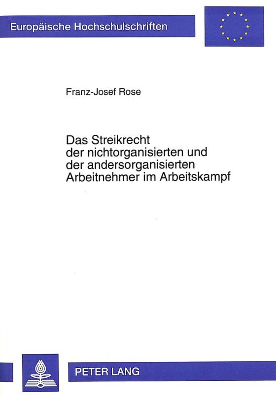 Cover-Bild Das Streikrecht der nichtorganisierten und der andersorganisierten Arbeitnehmer im Arbeitskampf