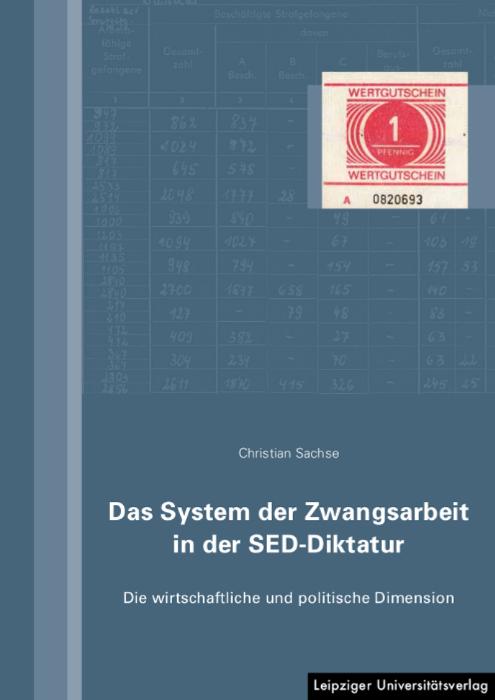 Cover-Bild Das System der Zwangsarbeit in der SED-Diktatur