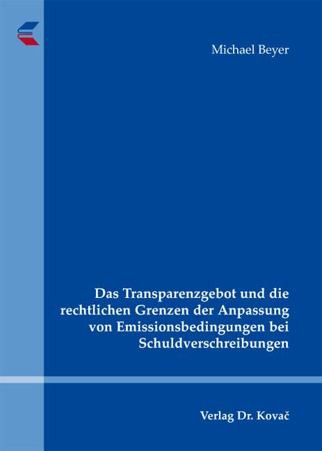 Cover-Bild Das Transparenzgebot und die rechtlichen Grenzen der Anpassung von Emissionsbedingungen bei Schuldverschreibungen