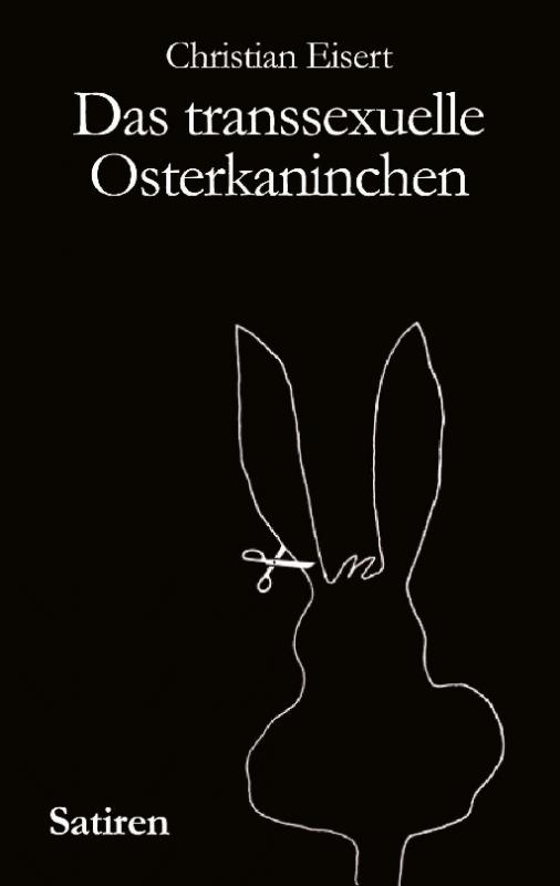 Cover-Bild Das transsexuelle Osterkaninchen