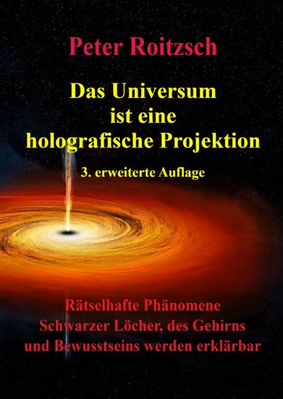 Cover-Bild Das Universum ist eine holografische Projektion 3. erweiterte Auflage