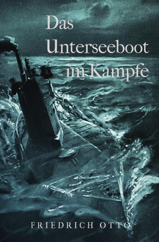 Cover-Bild Das Unterseeboot im Kampfe