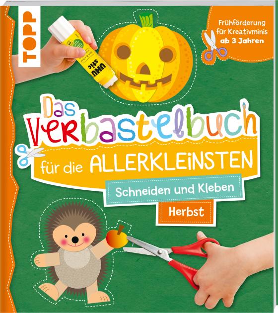 Cover-Bild Das Verbastelbuch für die Allerkleinsten. Schneiden und Kleben. Herbst