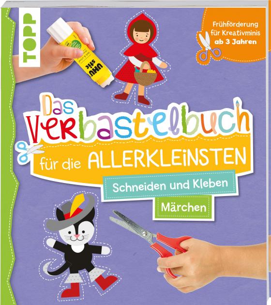 Cover-Bild Das Verbastelbuch für die Allerkleinsten. Schneiden und Kleben. Märchen