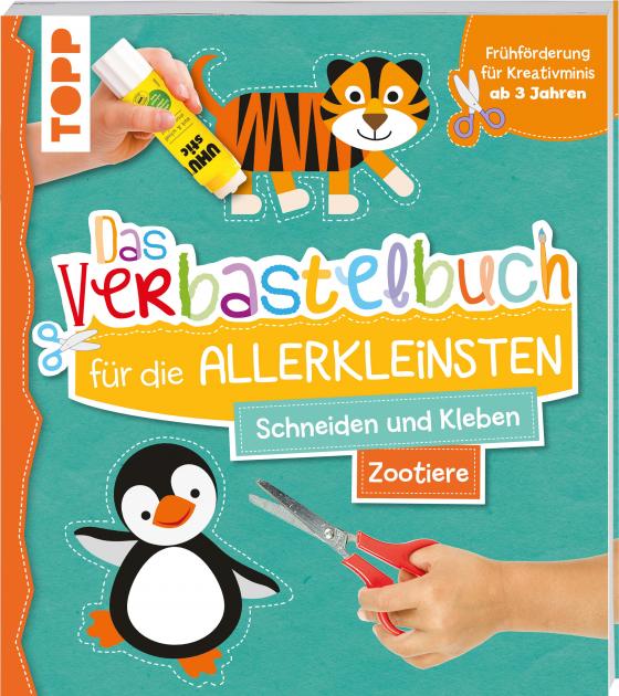 Cover-Bild Das Verbastelbuch für die Allerkleinsten. Schneiden und Kleben. Zootiere