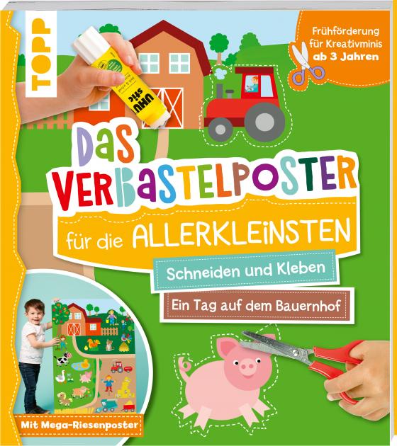 Cover-Bild Das Verbastelposter-Buch für die Allerkleinsten. Schneiden und Kleben. Ein Tag auf dem Bauernhof. Mit Mega-Riesenposter