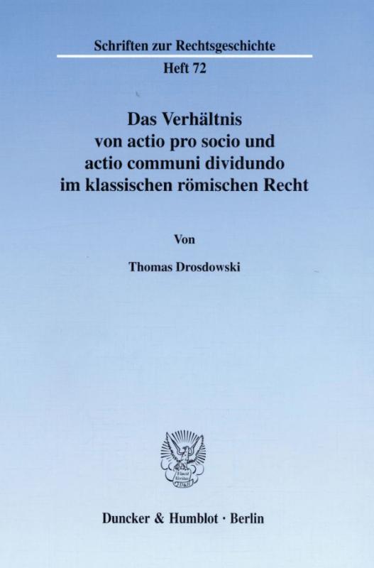 Cover-Bild Das Verhältnis von actio pro socio und actio communi dividundo im klassischen römischen Recht.