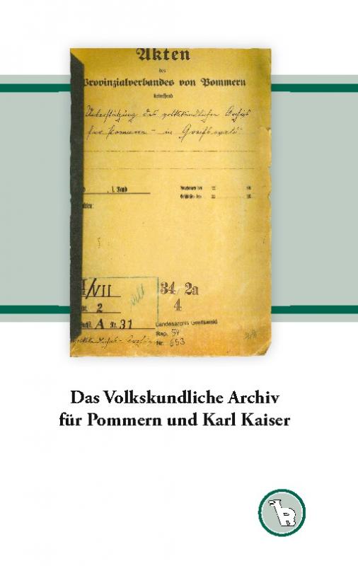 Cover-Bild Das Volkskundliche Archiv für Pommern und Karl Kaiser