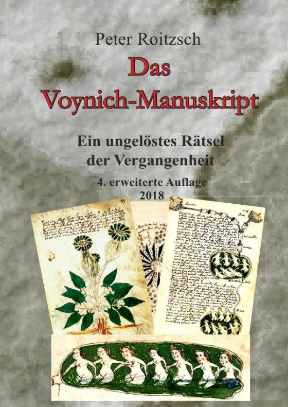 Cover-Bild Das Voynich-Manuskript - Ein ungelöstes Rätesel der Vergangenheit - 3. Auflage 2017