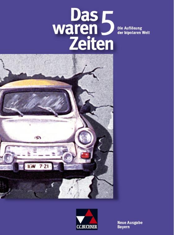 Cover-Bild Das waren Zeiten – Neue Ausgabe Bayern / Das waren Zeiten Bayern 5