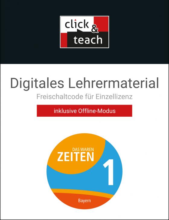 Cover-Bild Das waren Zeiten – Neue Ausgabe Bayern / Das waren Zeiten BY click & teach 1 Box - neu